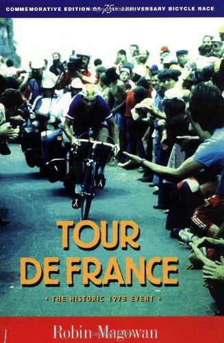 Tour De France: The Historic 1978 Event : Commemorative Edition of 75th Anniversary Bicycle Race