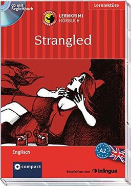 Strangled: (Compact Lernkrimi Hörbuch). Englisch - Niveau A2