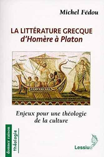 La littérature grecque d'Homère à Platon : enjeux pour une théologie de la culture