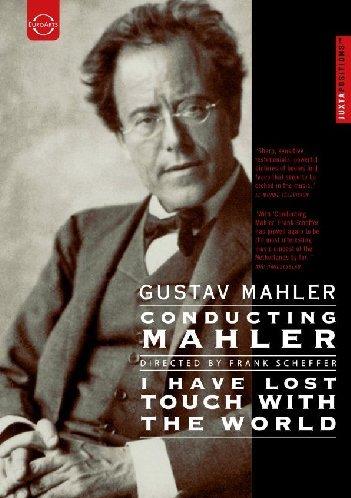 Conducting Mahler / I have lost Touch with the World