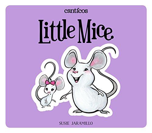 Little Mice / Ratoncitos: A bilingual lift-the-flap book (Canticos)