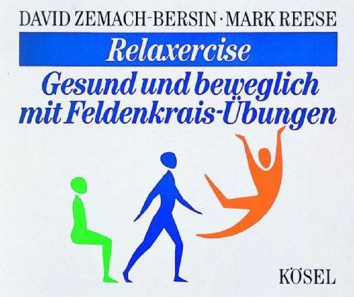 Relaxercise. Gesund und beweglich mit Feldenkrais-Übungen. 4 CDs.