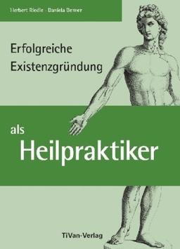 Erfolgreiche Existenzgründung als Heilpraktiker