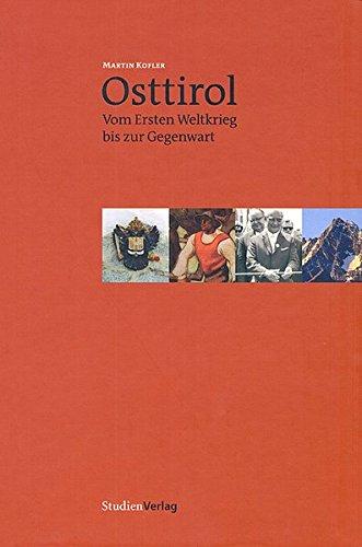 Osttirol: Vom Ersten Weltkrieg bis zur Gegenwart