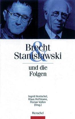 Brecht & Stanislawski und die Folgen