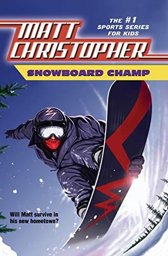 Snowboard Champ (Matt Christopher Sports Classics)