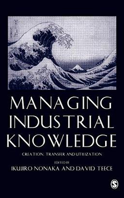 Managing Industrial Knowledge: Creation, Transfer and Utilization