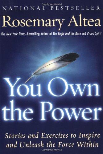 You Own the Power: Stories And Exercises To Inspire And Unleash The Force Within