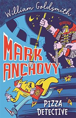 Mark Anchovy: Pizza Detective (Mark Anchovy, 1)