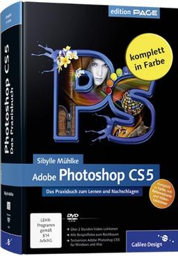 Adobe Photoshop CS5: Das Praxisbuch zum Lernen und Nachschlagen (Galileo Design)