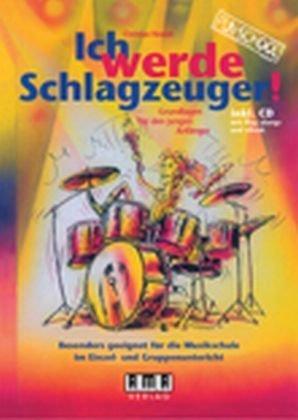 Ich werde Schlagzeuger! (2010): Grundlagen für den jungen Anfänger. inkl. CD (Play-alongs, eBook) (Fun-School)