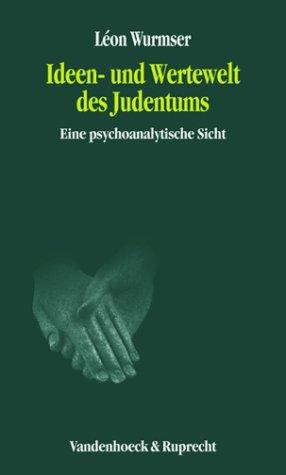 Ideen- und Wertewelt des Judentums. Eine psychoanalytische Sicht