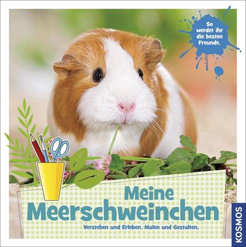 Meine Meerschweinchen: Verstehen und Erleben. Malen und Gestalten