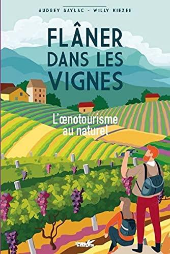 Flâner dans les vignes : l'oenotourisme au naturel