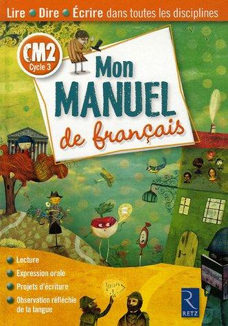 Mon manuel de français : CM2 cycle 3