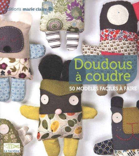 Doudous à coudre : 50 modèles faciles à faire