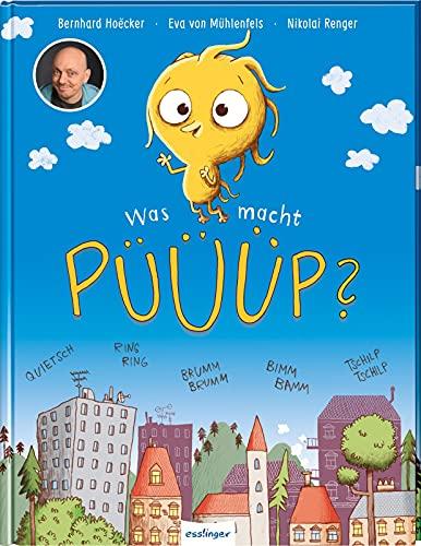 Was macht Püüüp?: Eine Geschichte über Geräusche von Bernhard Hoëcker