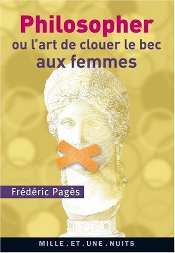 La philosophie ou L'art de clouer le bec aux femmes selon Jean-Baptiste Botul