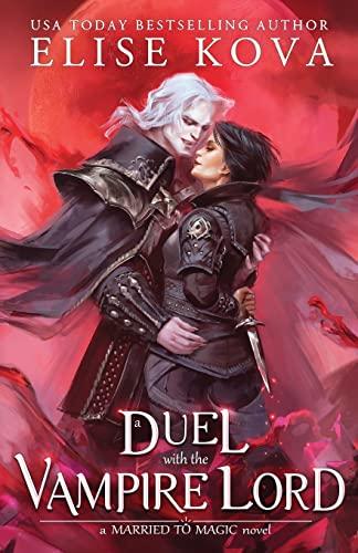 A Duel with the Vampire Lord (Married to Magic, Band 3)