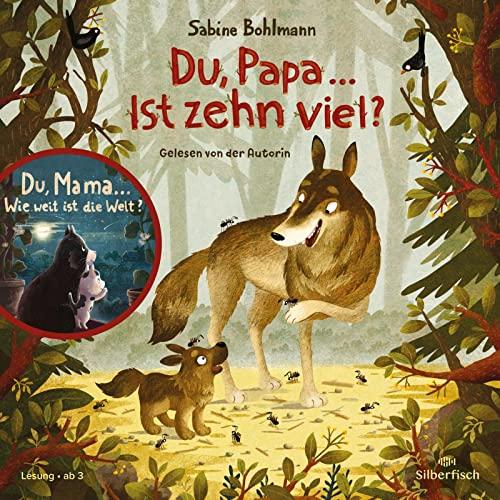 Du, Mama ... Wie weit ist die Welt?: Und eine weitere Geschichte: Du, Papa ... Ist zehn viel?: 1 CD