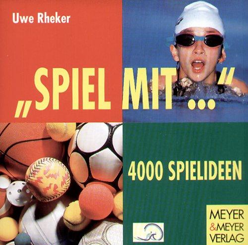 Spiel mit. 4000 Spielideen. CD-ROM für Windows: 950 Spiele und Variationen. Übungsformen für Sport und Sportunterricht