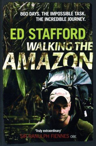 Walking the Amazon: 861 Days, an Impossible Task, an Incredible Journey