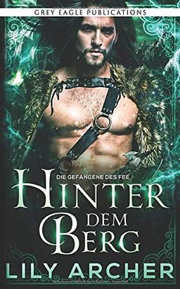 Hinter dem Berg (Die Gefangene des Fee, Band 4)