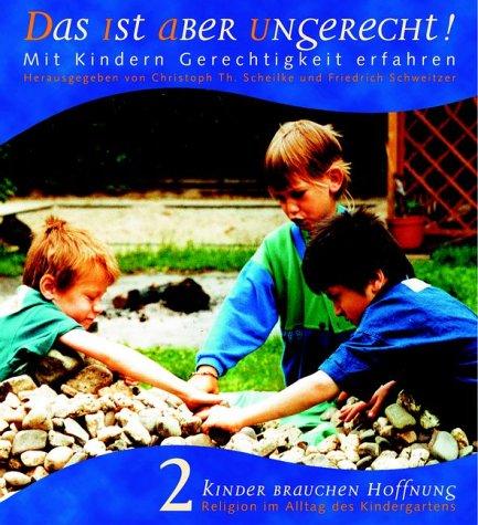 Kinder brauchen Hoffnung, Bd.2, Das ist aber ungerecht!