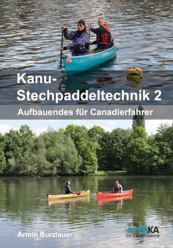 Kanu-Stechpaddeltechnik 2: Aufbauendes für Canadierfahrer