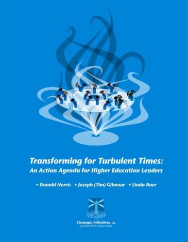 Transforming for Turbulent Times:: An Action Agenda for Higher Education Leaders