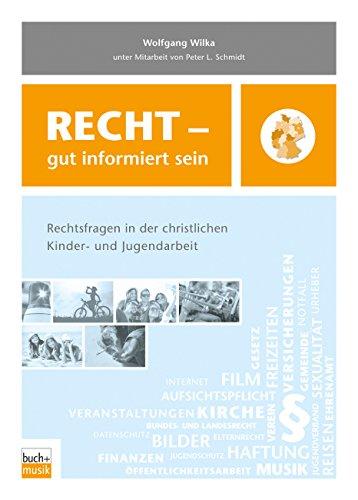 Recht - gut informiert sein: Rechtsfragen in der christlichen Kinder- und Jugendarbeit