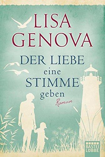 Der Liebe eine Stimme geben: Roman (Allgemeine Reihe. Bastei Lübbe Taschenbücher)