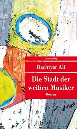 Die Stadt der weißen Musiker: Roman (Unionsverlag Taschenbücher)