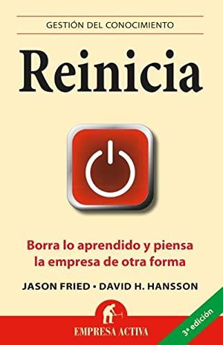 REINICIA(9788492452583): Borra lo aprendido y piensa la empresa de otra forma (Gestión del conocimiento)