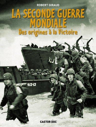 La Seconde Guerre mondiale : des origines à la victoire