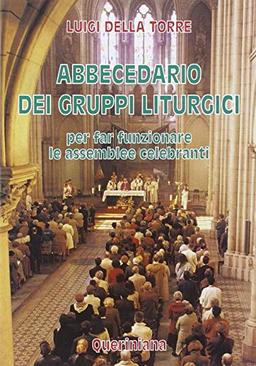 Abbecedario dei gruppi liturgici. Per far funzionare le assemblee celebranti (Guide per la prassi ecclesiale)