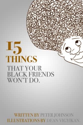 15 Things Your Black Friends Won't Do