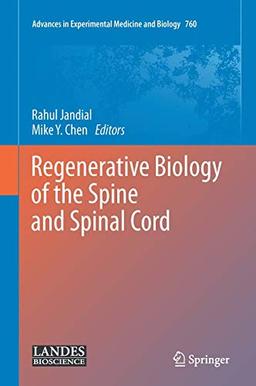 Regenerative Biology of the Spine and Spinal Cord (Advances in Experimental Medicine and Biology, 760, Band 760)