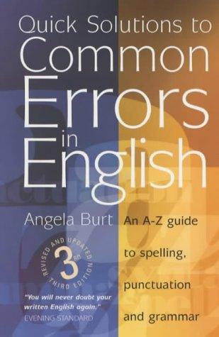 Quick Solutions to Common Errors in English: An A-Z Guide to Spelling, Punctuation and Grammar