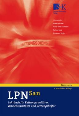 LPN-San. Lehrbuch für Rettungssanitäter, Betriebssanitäter und Rettungshelfer