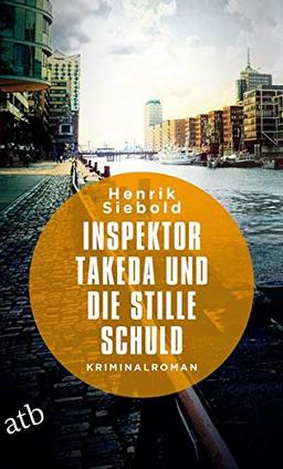 Inspektor Takeda und die stille Schuld: Kriminalroman (Inspektor Takeda ermittelt, Band 5)