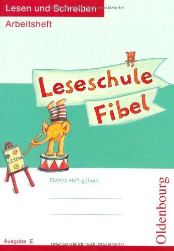 Leseschule Fibel E. Arbeitsheft Lesen und Schreiben