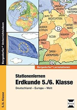 Stationenlernen Erdkunde 5./6. Klasse: Deutschland - Europa - Welt (Bergedorfer® Lernstationen)