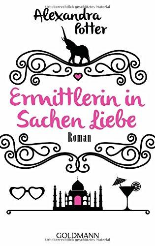 Ermittlerin in Sachen Liebe: Roman