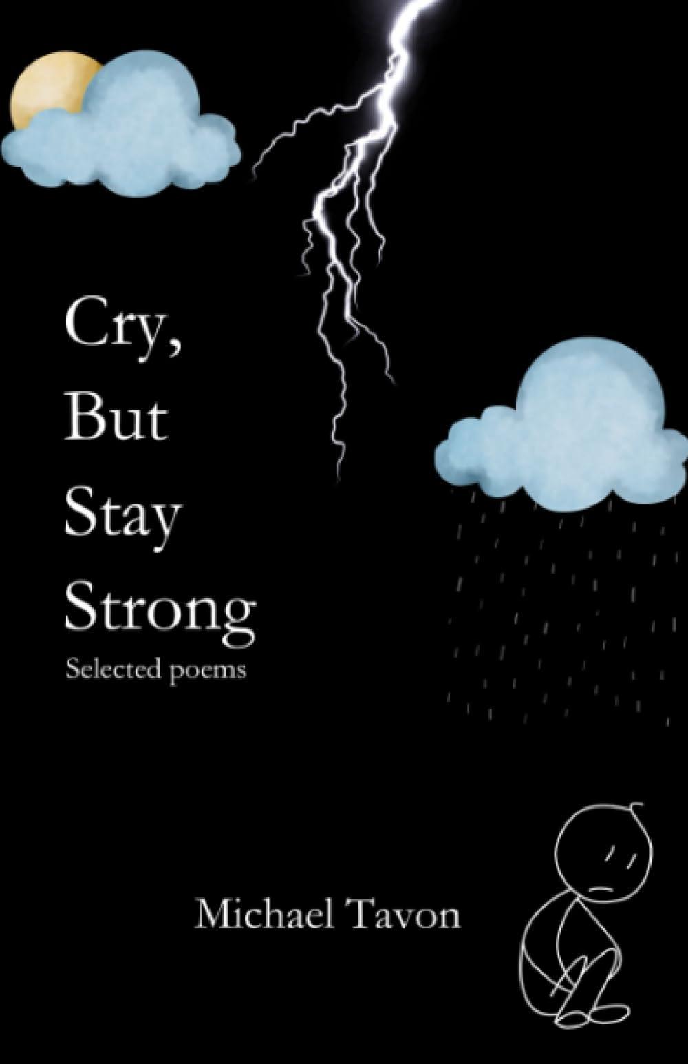 Cry, But Stay Strong: Selected Poems