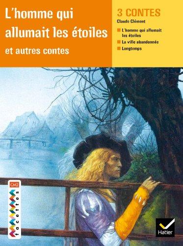 L'homme qui allumait les étoiles : et autres contes