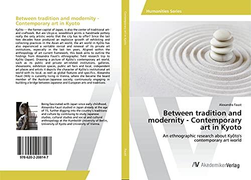 Between tradition and modernity - Contemporary art in Kyoto: An ethnographic research about Ky¿to's contemporary art world