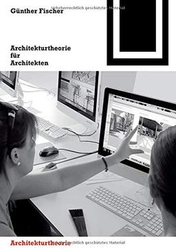 Architekturtheorie für Architekten: Die theoretischen Grundlagen des Faches Architektur (Bauwelt Fundamente, Band 152)