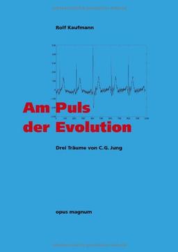 Am Puls der Evolution: Der Träume von C. G. Jung