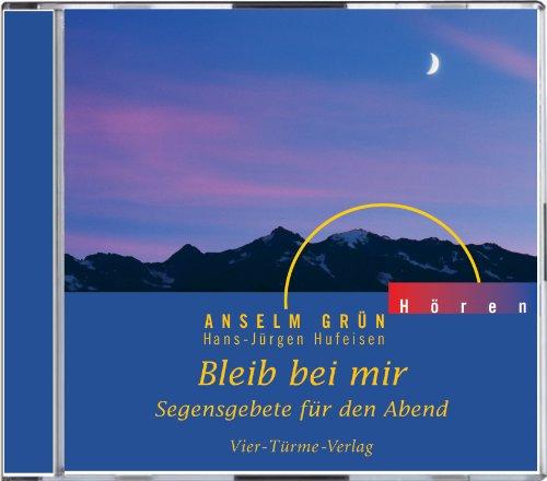 Bleib bei mir. CD: Segensgebete für den Abend